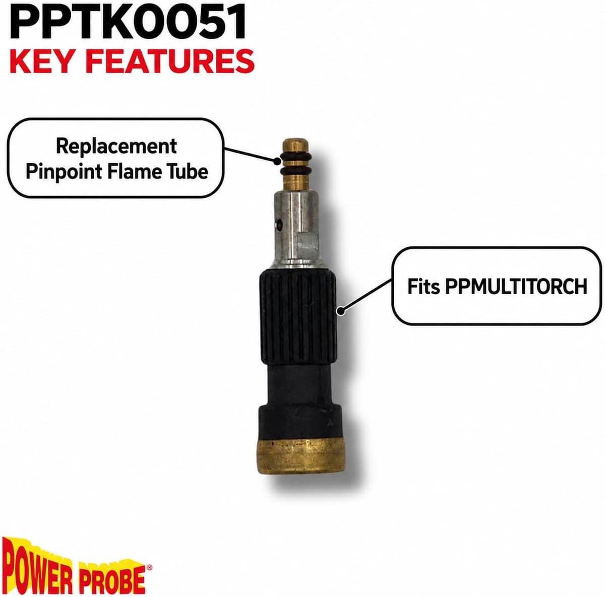Power Probe Multitorch Pinpoint Tube
